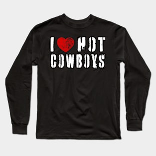 I Love Hot Cowboys Vintage I Heart Cowboys Country Western Long Sleeve T-Shirt